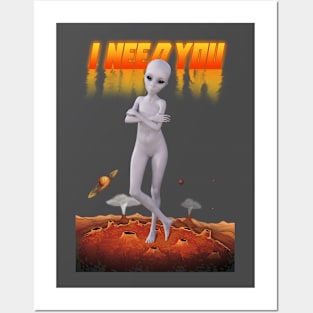 Alien need you Posters and Art